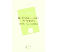 De Besos, Sapos Y Princesas : Cuentos Para Despertar