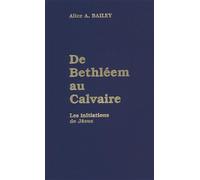 De Bethléem au Calvaire