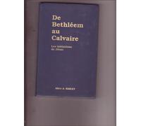 De Bethléem au Calvaire