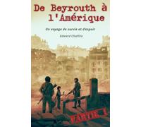 De Beyrouth à l’Amérique: Un voyage de survie et d'espoir