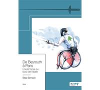 De Beyrouth à Paris L'autonomie au bout de l'épée - Elias Semaan - Nombre 7 - broché - Récit