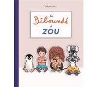 DE BIBOUNDE A ZOU (Anthologie) Michel Gay (Auteur)