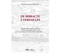 De bibracte à Versailles Michelangelo Dragone (Auteur)
