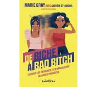 De biche a bad bitch. flusher les fatigants, les harceleurs et Flusher les fatigants, les harceleurs et autres parasites - GRAY MARIE - Saint-Jean Eds - broché - Essai