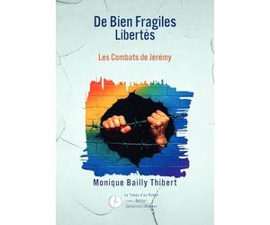De Bien Fragiles Libertés: Les Combats de Jérémy