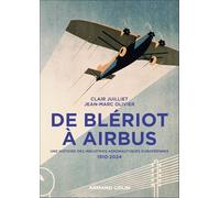 De Blériot à Airbus: Une histoire des industries aéronautiques européennes - 1910-2024