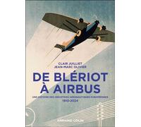 De Blériot à Airbus Une histoire des industries aéronautiques européennes - 1910-2024 - Jean-Marc Olivier - Armand Colin - broché - Essai
