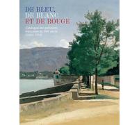 De bleu, de blanc et de rouge : Catalogue des peintures françaises du XIXe siecle au MAH de Genève