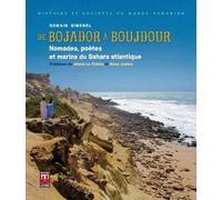 De Bojador à Boujdour Nomades, poètes et marins du Sahara atlantique - Romain Simenel - La Croisee Des Chemins - cartonné - Essai