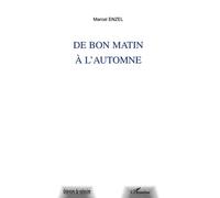 De bon matin a l'automne - Marcel Enzel - L'harmattan - broché - Récit