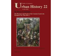 De Bono Communi. The Discourse and Practice of the Common Good in the European City (13th-16th c.) English; French: Discours et pratique du Bien Commun dans les villes d’Europe (XIIIe au XVIe siècle)