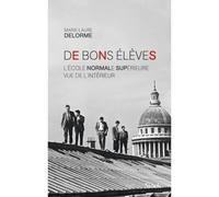 De bons eleves L’école normale supérieure vue de l'intérieur - Marie-Laure Delorme - Stock - broché - Etude