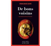 De bons voisins - Ryan David Jahn - Actes sud - broché - Roman