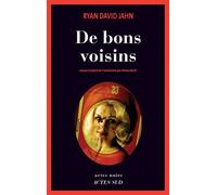 De bons voisins - Ryan David Jahn - Actes sud - broché - Roman
