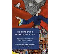 De-bordering Higher Education: Refugees, Universities and Social Justice