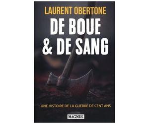 De Boue & De Sang - Une Histoire De Le Guerre De Cent Ans