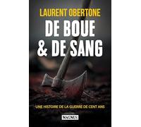 Laurent Obertone – De Boue et de Sang – Une Histoire De Le Guerre De Cent Ans – Roman – Broché