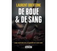 Laurent Obertone – De Boue et de Sang – Une Histoire De Le Guerre De Cent Ans – Roman – Broché