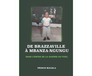 DE BRAZZAVILLE À MBANZA-NGUNGU: Dans l'enfer de la guerre du pool