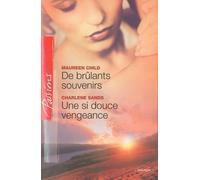 De brûlants souvenirs ; Une si douce vengeance