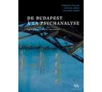De Budapest à la psychanalyse Trois femmes, leur histoire, leur cadre analytique - Veronica Csillag - D'ithaque Eds - broché - Essai