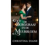 De Burggraaf en de Muurbloem: Een stomende regency-romance