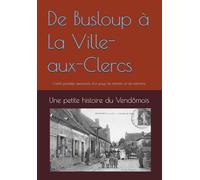 De Busloup à La Ville-aux-Clercs: Cartes postales anciennes d’un pays de chemins et de mémoire