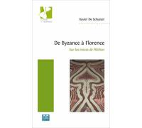 De Byzance À Florence - Sur Les Traces De Pléthon