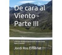 De cara al Viento - Parte III: ¿Crees que me dolerá lo que me harán mis hijos cuando llegue a Colombia?