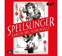 De Castell,Sebastien - Spellslinger-Karten des Schicksals,Teil 1