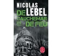 De cauchemar et de feu Nicolas Lebel (Auteur)