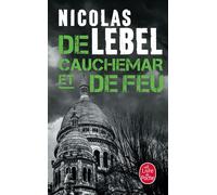 De cauchemar et de feu - Nicolas Lebel - Lgf - Poche - Roman