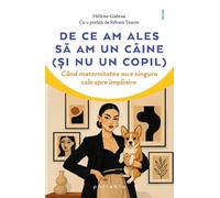 De ce am ales sa am un caine (si nu un copil) - Helene Gateau