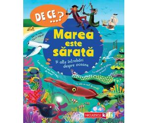 De ce? Marea este sarata si alte intrebari despre oceane - Anita Ganeri, Niculescu Kids, Editie in limba romana