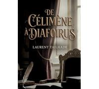 De Célimène à Diafoirus: Une analyse satirique des moeurs à travers Molière par Laurent Tailhade.