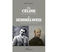Michel Deveaux – De Céline : Histoire d'une thèse à Semmelweis, histoire d'une œuvre – Broché
