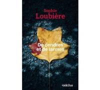 De cendres et de larmes Sophie Loubière (Auteur)