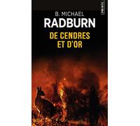 De cendres et d'or. Une enquête du ranger Taylor Bridges - B. Michael Radburn - Points - Poche - Roman