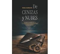 De cenizas y nubes: Cuando el mundo calla y la magia de lo oculto aflora, la vida susurra...