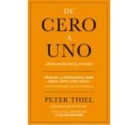 De Cero A Uno: Cómo Inventar El Futuro - Thiel, Peter Thiel, Peter (Auteur)
