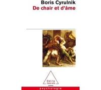 De chair et d'âme Boris Cyrulnik (Auteur)