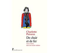 De chair et de fer: Vivre et lutter dans une société validiste