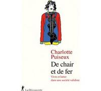 De chair et de fer - Vivre et lutter dans une société validiste Charlotte Puiseux (Auteur)