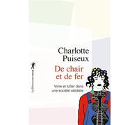De chair et de fer Vivre et lutter dans une société validiste - Charlotte Puiseux - La découverte - ebook (ePub) - Essai