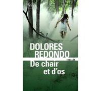 De chair et d'os Dolores Redondo (Auteur), Anne Plantagenet (Traduction)