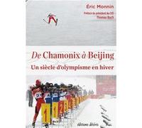 De Chamonix à Beijing Eric Monnin (Auteur), Thomas Bach (Auteur)