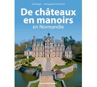 De châteaux en manoirs en Normandie