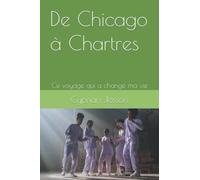 De Chicago à Chartres: Ce voyage qui a changé ma vie