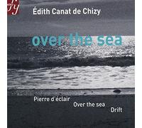De Chizy : Over the Sea / Pierre d'éclair / Drift