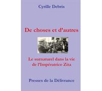 De choses et d'autres: Le surnaturel dans la vie de l'Impératrice Zita